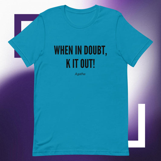 K Out (Unisex t-shirt) - Agatha's Attic