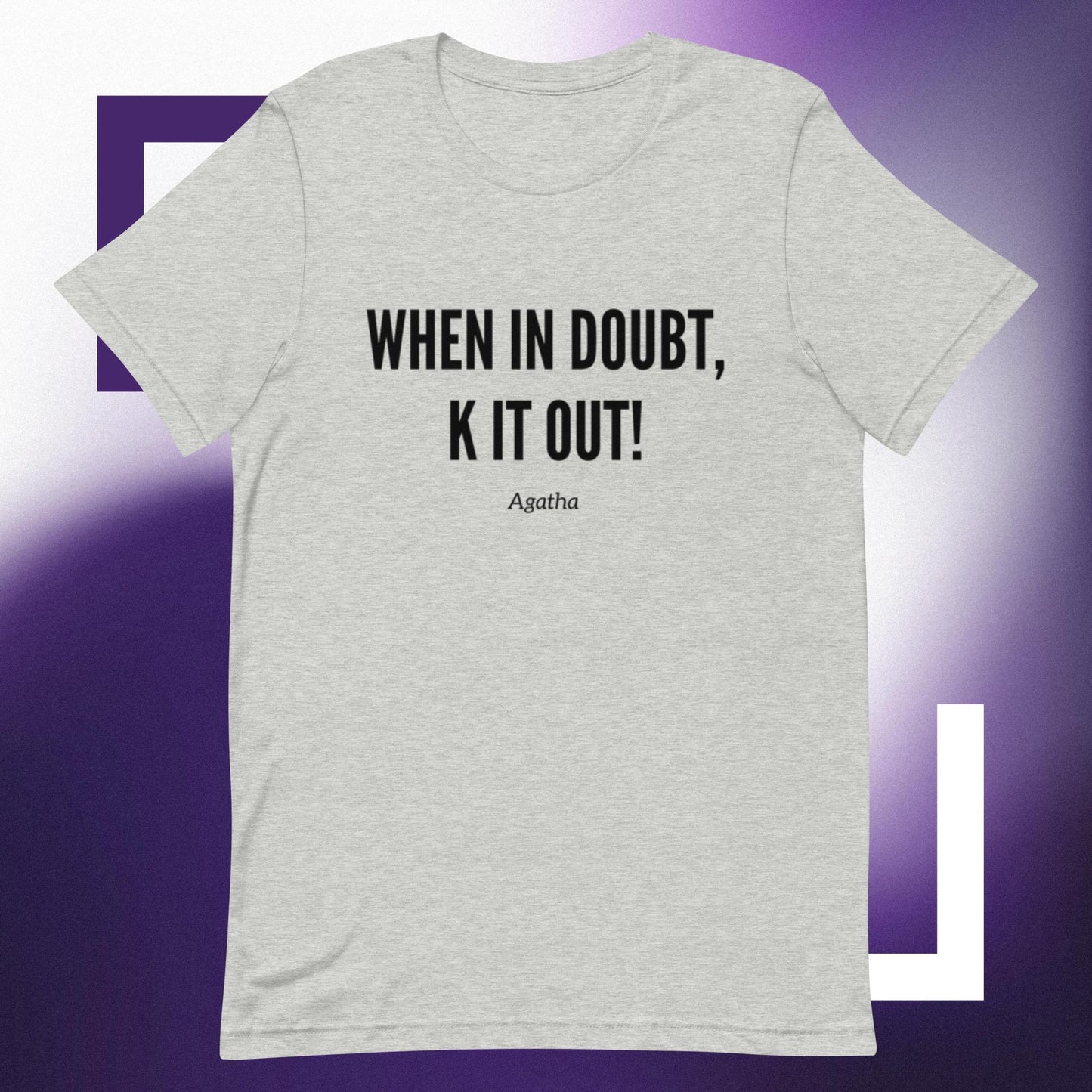 K Out (Unisex t-shirt) - Agatha's Attic