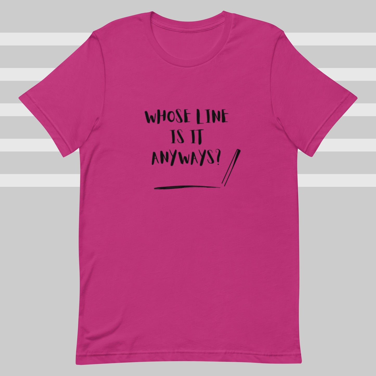 Whose Line (Unisex t-shirt) - Agatha's Attic