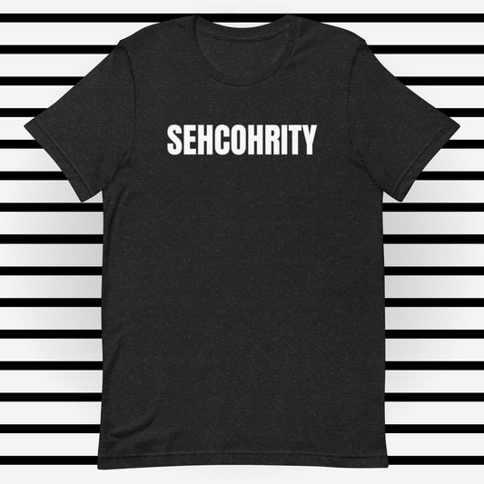 SEHCOHRITY (Unisex t-shirt) - Agatha's Attic