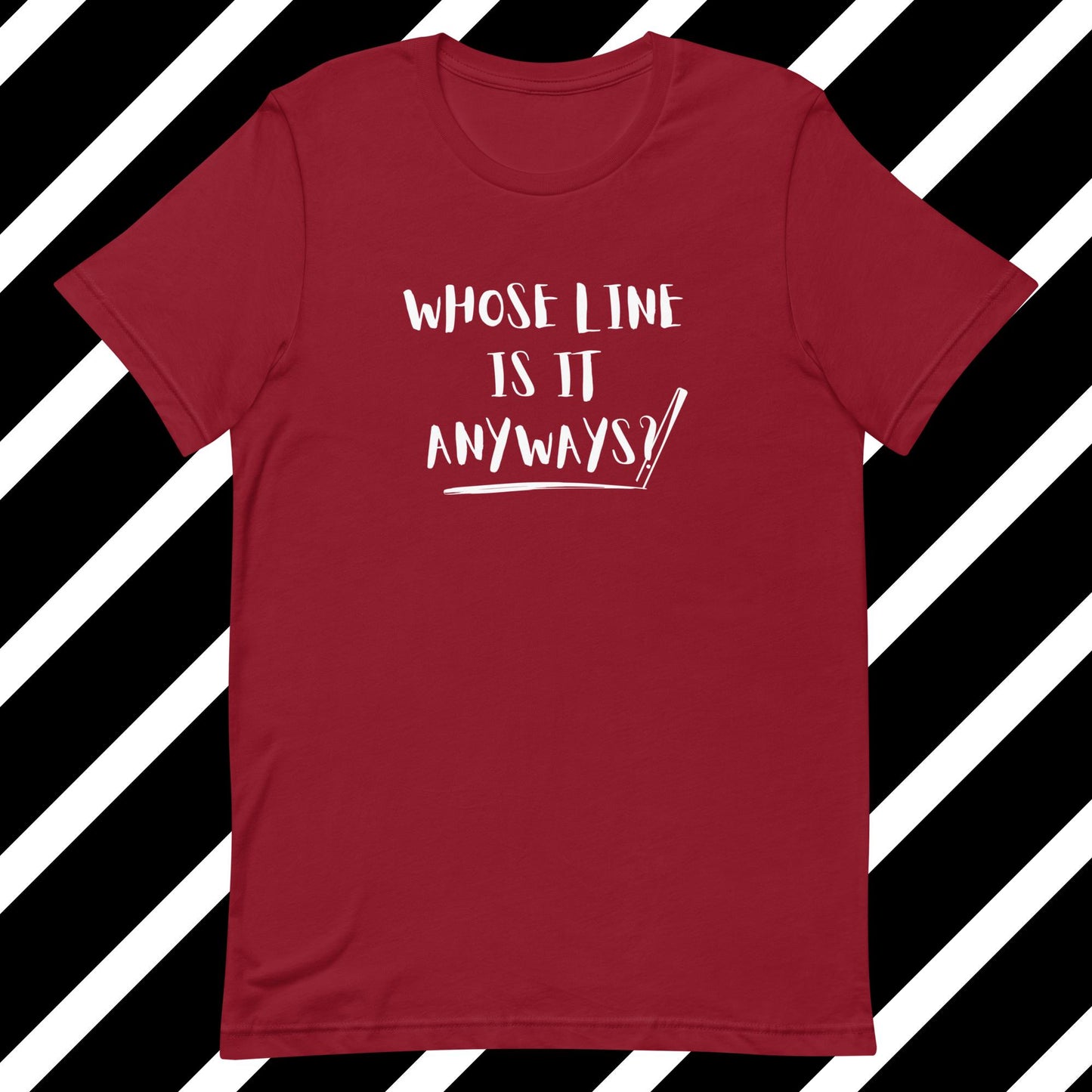 Whose Line White Lettering (Unisex t-shirt) - Agatha's Attic