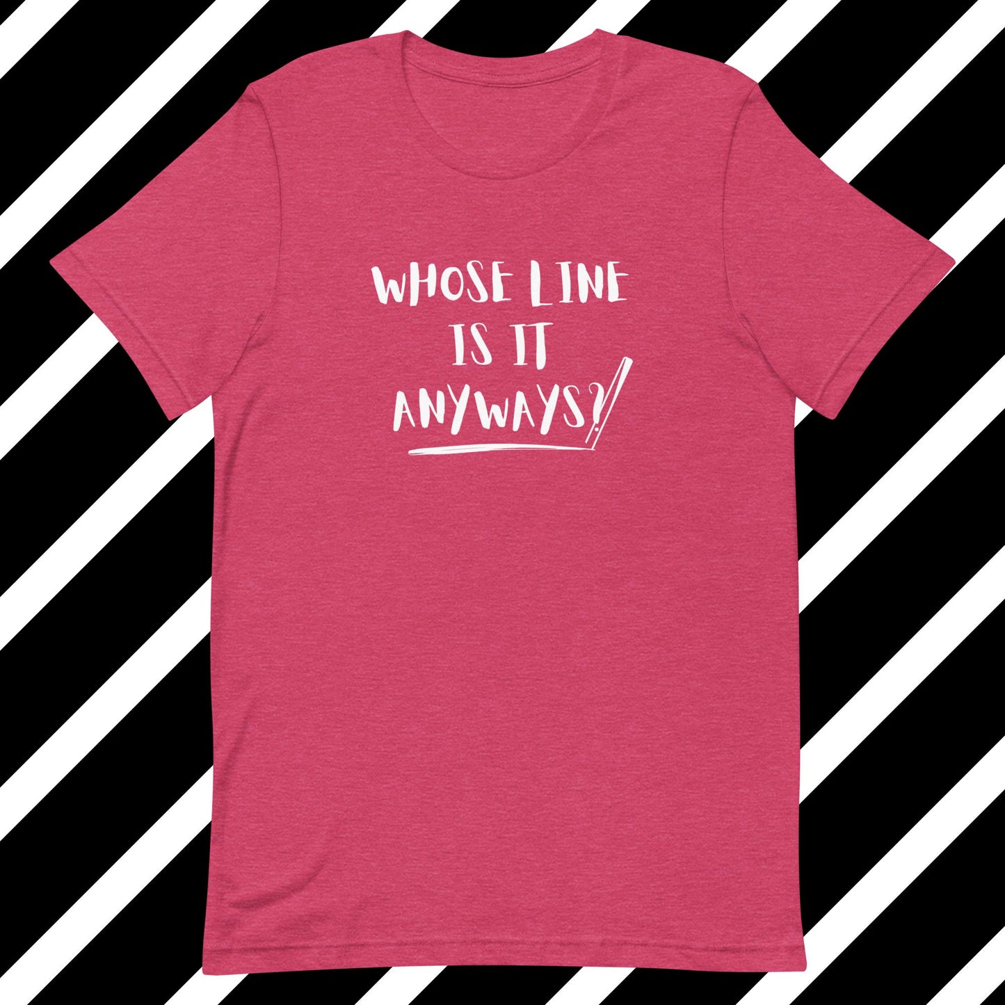 Whose Line White Lettering (Unisex t-shirt) - Agatha's Attic