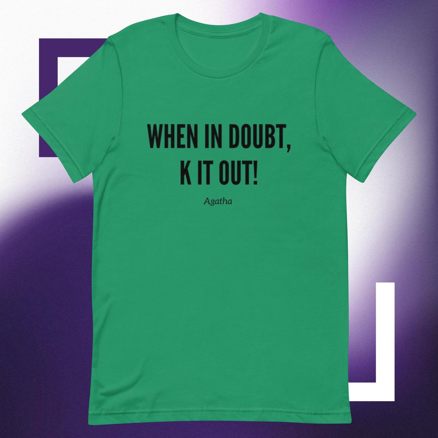 K Out (Unisex t-shirt) - Agatha's Attic