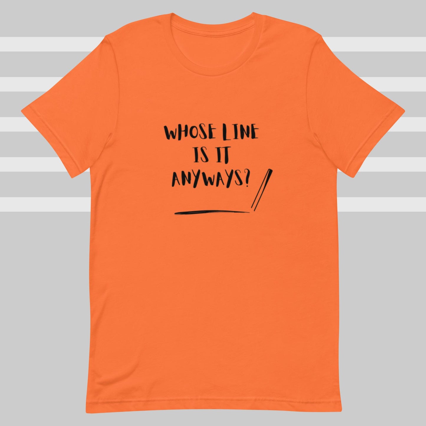 Whose Line (Unisex t-shirt) - Agatha's Attic