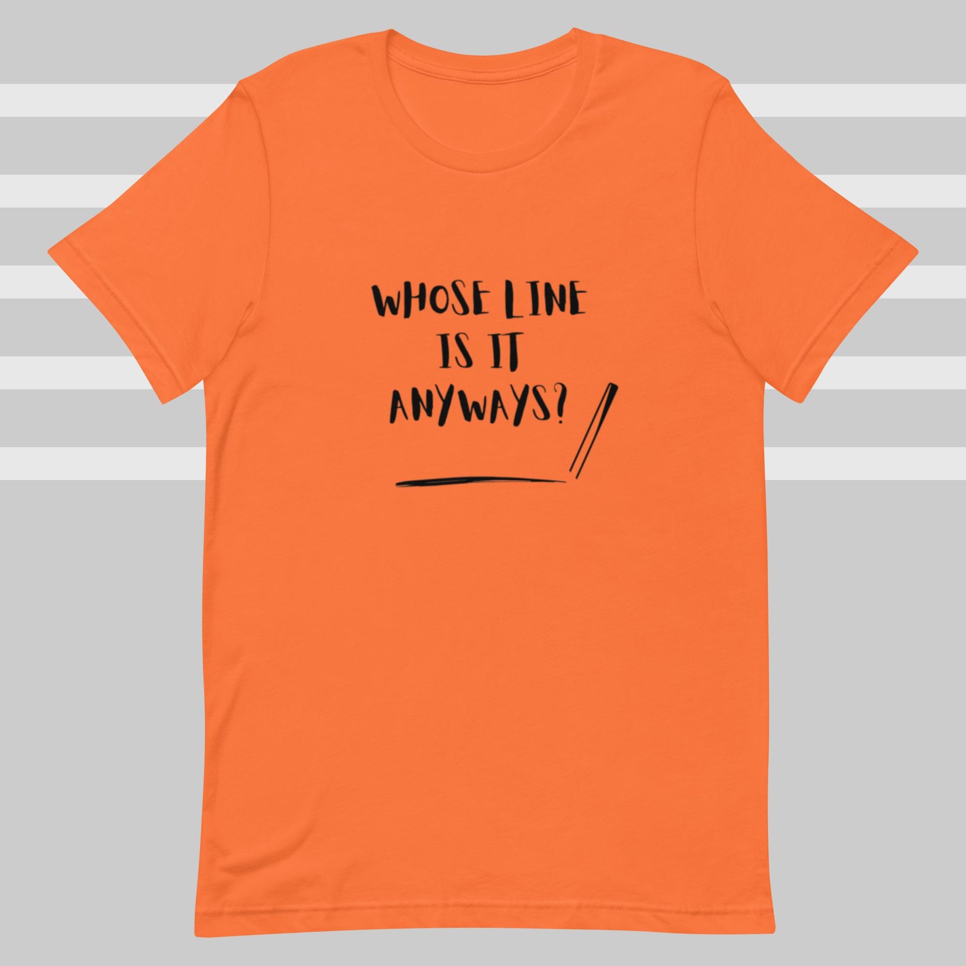 Whose Line (Unisex t-shirt) - Agatha's Attic