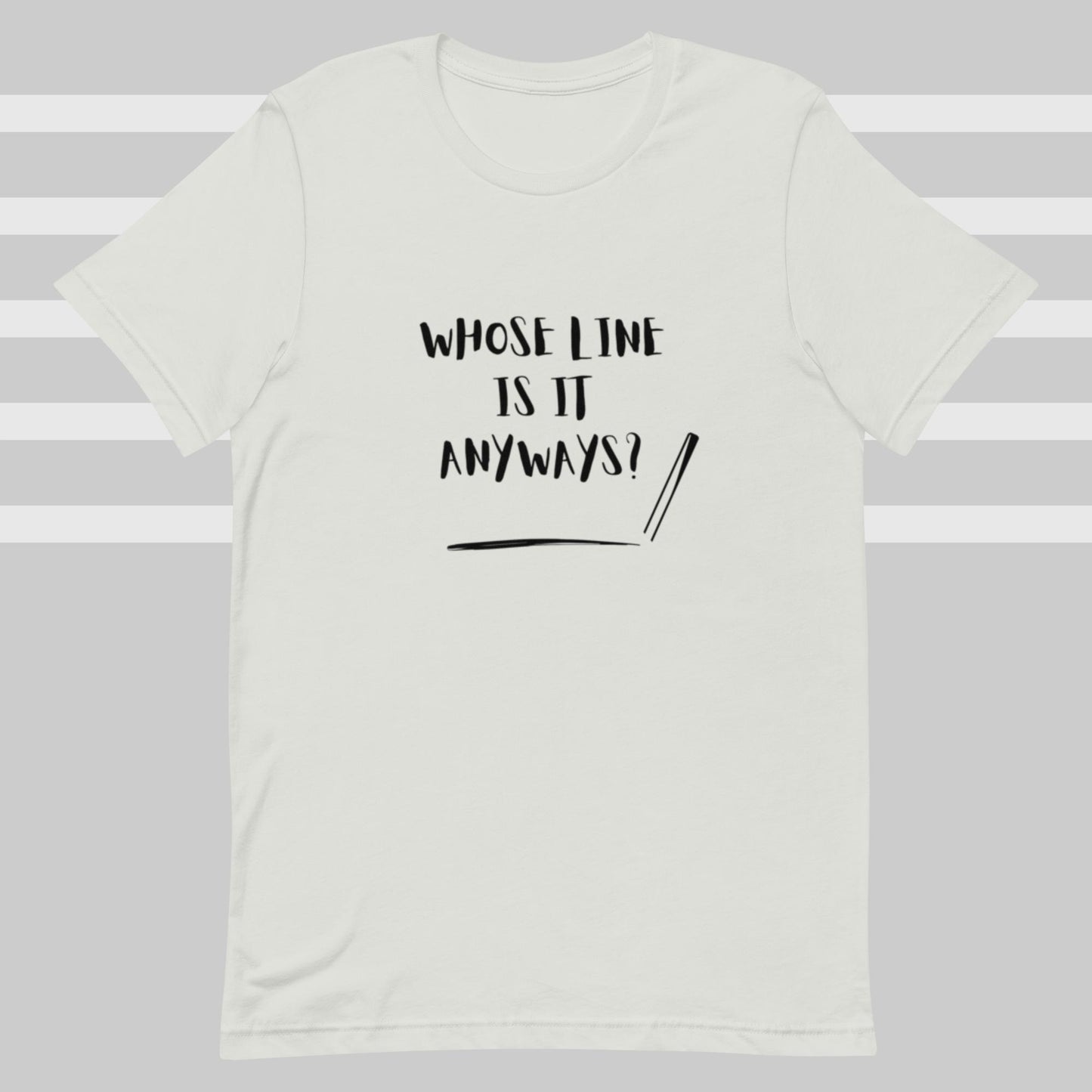 Whose Line (Unisex t-shirt) - Agatha's Attic